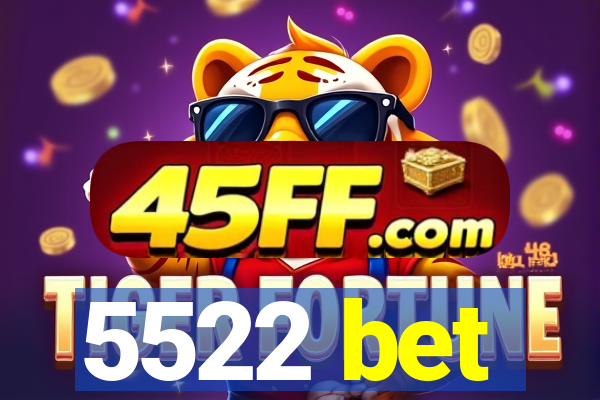 5522 bet